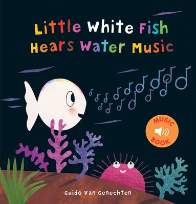 Little White Fish Hears Water Music by Van Genechten, Guido