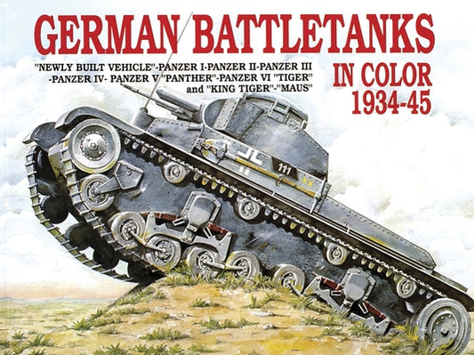 German Battle Tanks in Color by Scheibert, Horst