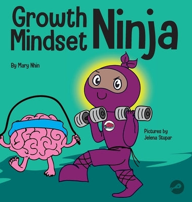 Growth Mindset Ninja: A Children's Book About the Power of Yet by Nhin, Mary