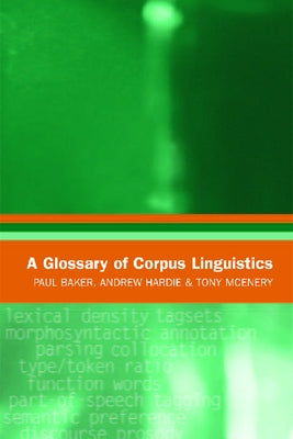 A Glossary of Corpus Linguistics by Baker, Paul