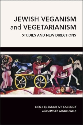 Jewish Veganism and Vegetarianism by Labendz, Jacob Ari