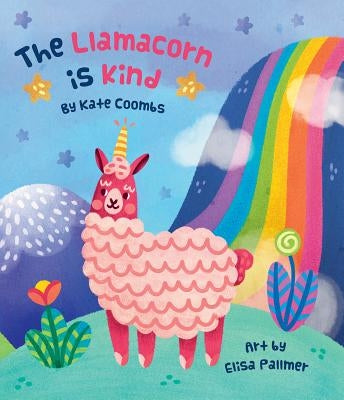 The Llamacorn Is Kind by Coombs, Kate