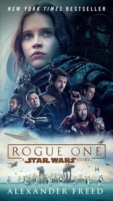 Rogue One: A Star Wars Story by Freed, Alexander