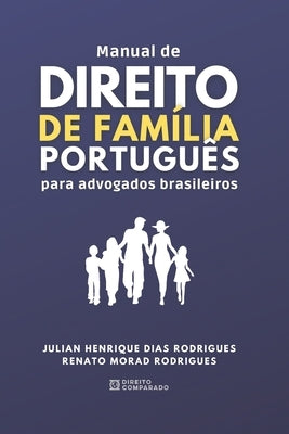 Manual de Direito de Família Português para Advogados Brasileiros by Morad Rodrigues, Renato