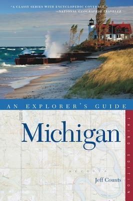 Explorer's Guide Michigan by Counts, Jeff