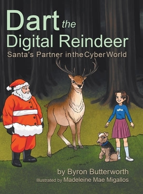 Dart the Digital Reindeer: Santa's Partner in the Cyber World by Butterworth, Byron