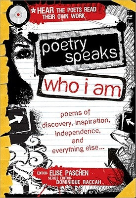 Poetry Speaks Who I Am: Poems of Discovery, Inspiration, Independence, and Everything Else [With CD (Audio)] by Paschen, Elise