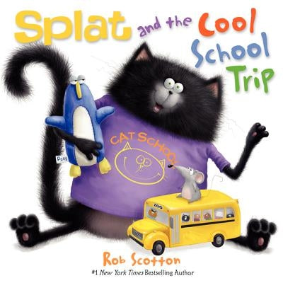 Splat and the Cool School Trip by Scotton, Rob