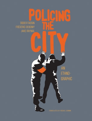 Policing the City: An Ethno-Graphic by Fassin, Didier