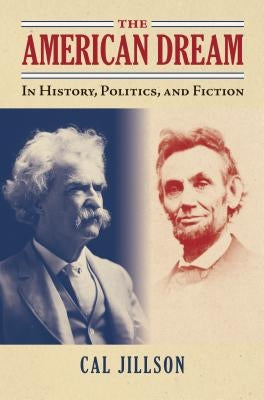 The American Dream: In History, Politics, and Fiction by Jillson, Cal
