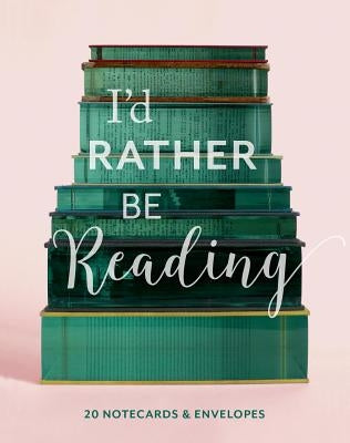 I'd Rather Be Reading: 20 Notecards & Envelopes: (Book Lover's Gift, Blank Notecard Set, Literary Birthday Gift) by De La Mare, Guinevere