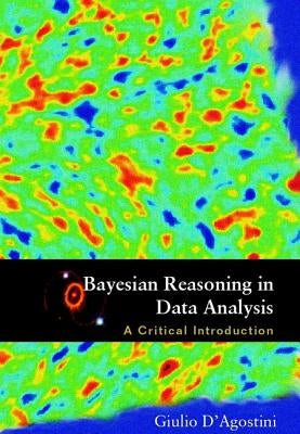 Bayesian Reasoning in Data Analysis: A Critical Introduction by D'Agostini, Giulio