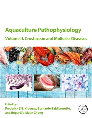 Aquaculture Pathophysiology: Volume II. Crustacean and Molluscan Diseases by Kibenge, Frederick S. B.