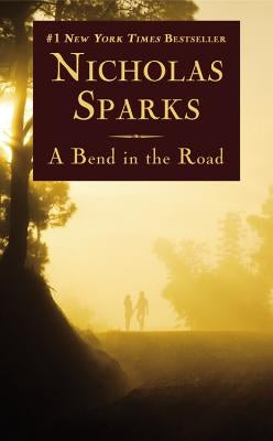 A Bend in the Road by Sparks, Nicholas