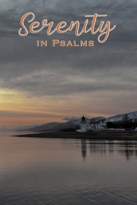 Serenity in Psalms: Large print bible verse picture book for seniors, Dementia, Parkinson's or Alzheimer's patients or those with visual i by Mackay's Faith Journals