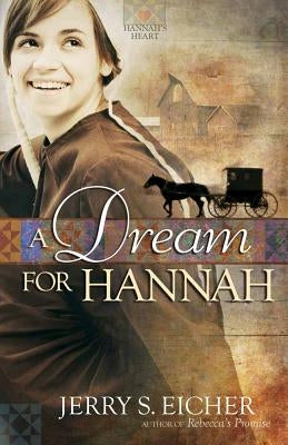 A Dream for Hannah by Eicher, Jerry S.