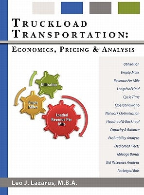 Truckload Transportation: Economics, Pricing and Analysis by Lazarus, Leo J.