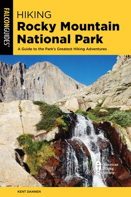 Hiking Rocky Mountain National Park: Including Indian Peaks Wilderness by Dannen, Kent