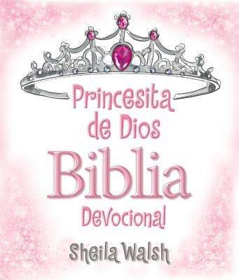 Princesita de Dios Biblia Devocional = God's Little Princess Devotional Bible by Walsh, Sheila