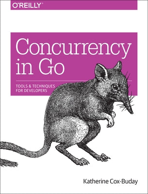 Concurrency in Go: Tools and Techniques for Developers by Cox-Buday, Katherine