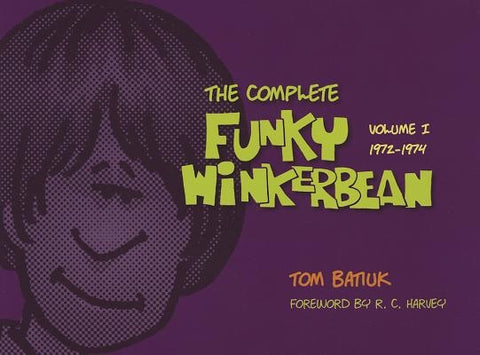 The Complete Funky Winkerbean, Volume I: 1972-1974 by Batiuk, Tom