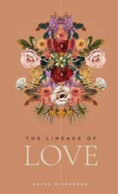 The Lineage of Love by Dickerson, Shyah