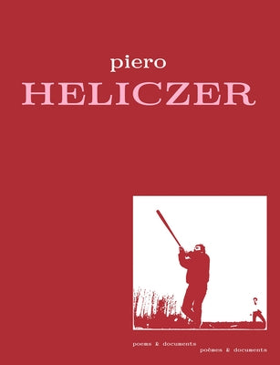 Piero Heliczer: Poems & Documents by Heliczer, Piero