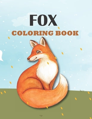 Fox Coloring Book: Perfect Gift for Fox Lover, Kids Ages 4-8 by Nur Press, Tech