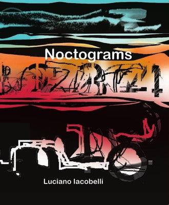 Noctograms by Iacobelli, Luciano