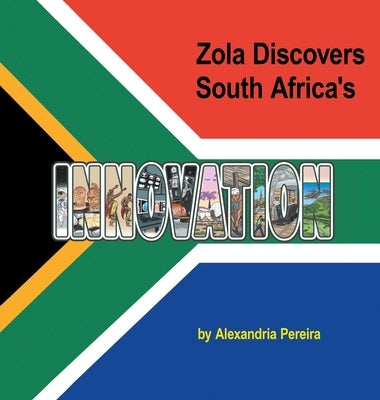 Zola Discovers South Africa's Innovation: The Mystery of History by Pereira, Alexandria