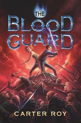 The Blood Guard by Roy, Carter