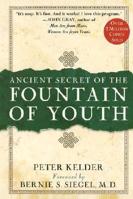 Ancient Secret of the Fountain of Youth by Kelder, Peter