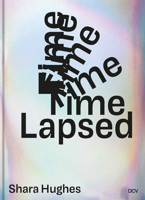 Shara Hughes: Time Lapsed by Luzern, Kunstmuseum