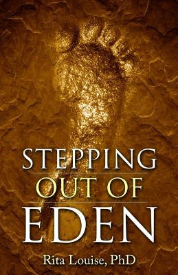 Stepping Out Of Eden by Louise, Rita