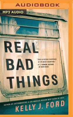 Real Bad Things by Ford, Kelly J.