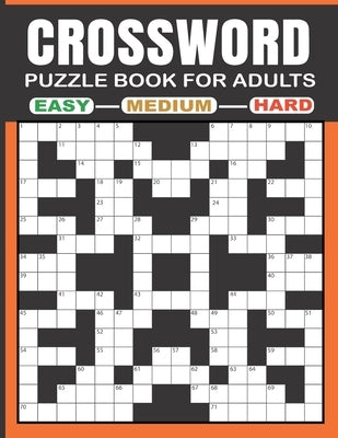 Crossword Puzzle Book for Adults - Easy - Medium - Hard: Crossword Puzzle Books for Adults with Three Challenging Levels Crossword Puzzles - 160 Puzzl by Books, Mofaris Activity