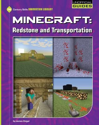 Minecraft: Redstone and Transportation by Zeiger, James