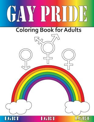 Gay Pride: Coloring Book for Adults by Ingiras, Beth