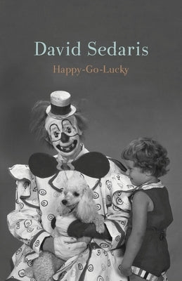 Happy-Go-Lucky by Sedaris, David