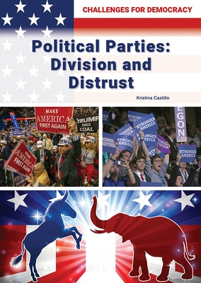 Political Parties: Division and Distrust by Castillo, Kristina