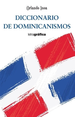 Diccionario de dominicanismos by Inoa, Orlando