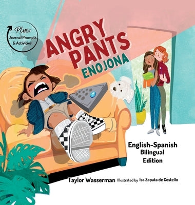 Angry Pants: A Diverse Self Esteem Building Bilingual Children's Book - Anger, Friendship and Hard Feelings + SEL Activities (Engli by Wasserman, Taylor