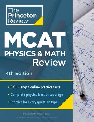 Princeton Review MCAT Physics and Math Review, 4th Edition: Complete Content Prep + Practice Tests by The Princeton Review