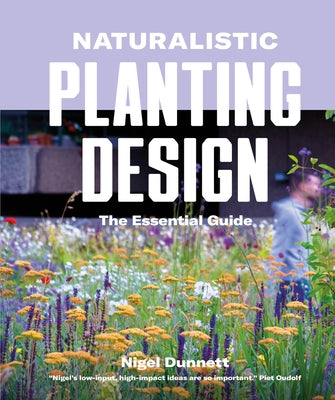 Naturalistic Planting Design by Dunnett, Nigel