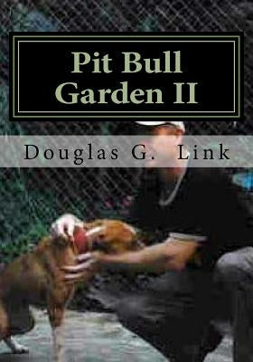 Pit Bull Garden II: Stop that train I wanna get off by Link, Douglas G.