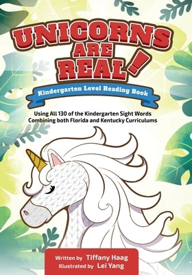 Unicorns Are Real!: Kindergarten Level Reading Book by Haag, Tiffany