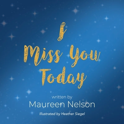 I Miss You Today by Nelson, Maureen
