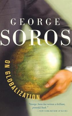 George Soros on Globalization by Soros, George
