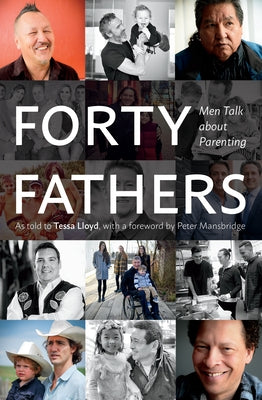 Forty Fathers: Men Talk about Parenting by Lloyd, Tessa