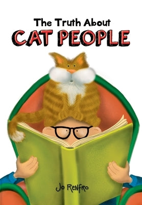The Truth about Cat People by Renfro, Jo